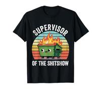 Supervisor of the Shitshow Funny Dumpster Fire Work Boss T-Shirt
