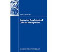 Supervisor Psychological Contract Management: Developing an Integrated Perspective on Managing Employee Perceptions of Obligations