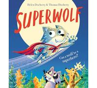 Superwolf HB: an exciting superhero picture book, full of heart and humour