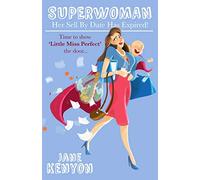 Superwoman - Her Sell By Date Has Expired!: Time to show Little Miss Perfect the door