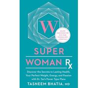 Superwoman Rx: Unlock the Secrets to Lasting Health, Your Perfect Weight, Energy, and Passion with Dr. Taz's Power Type Plans