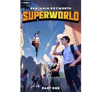 Superworld: An Alternate Reality Fantasy: 1