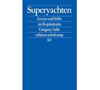 Superyachts – Luxury and Silence in the Capitalocene – SPIEGEL Bestseller