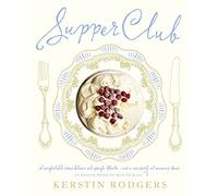 Supper Club: Recipes and notes from the underground restaurant