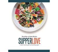 Supper Love: Comfort Bowls for Quick and Nourishing Suppers