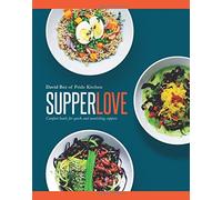 Supper Love: Comfort Bowls for Quick and Nourishing Suppers