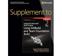 Supplement to Inside the Microsoft Build Engine: Using MSBuild and Team Foundation Build (2nd Edition) (Developer Reference)