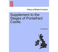 Supplement to the Sieges of Pontefract Castle.