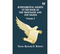 Supplemental Nights To The Book Of The Thousand And One Nights: Volume 5