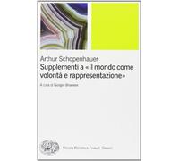 Supplementi a «Il mondo come volontà e rappresentazione»
