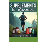 Supplements for Runners: What to Use for Endurance, Recovery, Hydration, and Injury Resilience