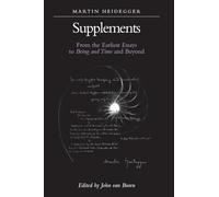 Supplements: From the Earliest Essays to Being and Time and Beyond (Suny Series in Contemporary Continental Philosophy)