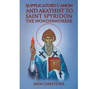 Supplicatory Canon and Akathist to Saint Spyridon the Wonderworker