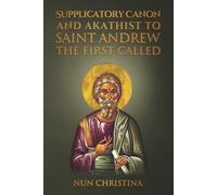 Supplicatory Canon to Apostle Andrew: The First Called