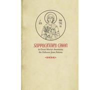 Supplicatory Canon to Great Martyr Anastasia, the Deliverer from Potions