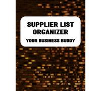 Supplier List Organizer Your Business Buddy: B2B - Supplier Information Logbook | Functional Grouping by Stock Item to Ease Searching | Practical and Useful Design for Your Business