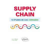 Supply chain - 13 études de cas corrigées