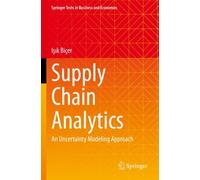 Supply Chain Analytics : An Uncertainty Modeling Approach