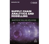 Supply Chain Analytics and Modelling : Quantitative Tools and Applications