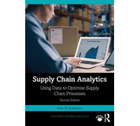 Supply Chain Analytics : Using Data to Optimise Supply Chain Processes