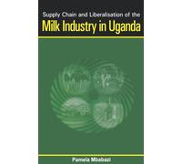 Supply Chain and Liberalisation of the Milk Industry in Uganda