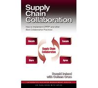 Supply Chain Collaboration: How to Implement CPFR and Other Best Collaborative Practices