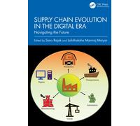 Supply Chain Evolution in the Digital Era : Navigating the Future