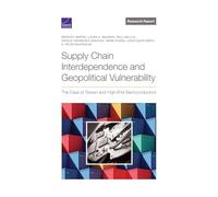 Supply Chain Interdependence and Geopolitical Vulnerability: The Case of Taiwan and High-End Semiconductors