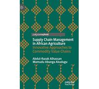 Supply Chain Management in African Agriculture: Innovative Approaches to Commodity Value Chains