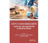 Supply Chain Management: Strategic Implementation in Manufacturing (Industrial Engineering, Systems, and Management)