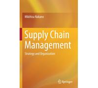 Supply Chain Management : Strategy and Organization