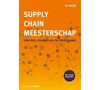 Supply Chain Meesterschap: Principes, voorbeelden en toepassingen