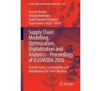 Supply Chain Modelling, Optimization, Digitalization and Analytics - Proceedings of ICoSMODA 2026: Towards Green, Sustainability and Digitalization ... (Lecture Notes in Networks and Systems, 2207)