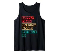 Supply Chain Nothing Moves Without Us Tank Top