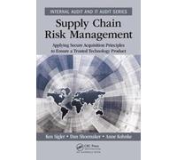 Supply Chain Risk Management : Applying Secure Acquisition Principles to Ensure a Trusted Technology Product