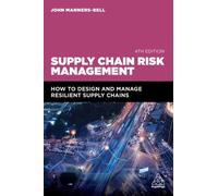 Supply Chain Risk Management : How to Design and Manage Resilient Supply Chains