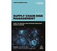 Supply Chain Risk Management: How to Design and Manage Resilient Supply Chains