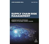Supply Chain Risk Management: Understanding Emerging Threats to Global Supply Chains