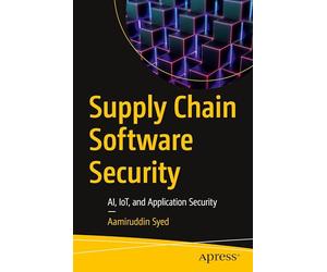 Supply Chain Software Security: AI, IoT, and Application Security