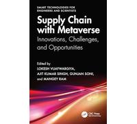 Supply Chain with Metaverse: Innovations, Challenges, and Opportunities (Smart Technologies for Engineers and Scientists)