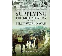 Supplying the British Army in the First World War