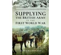 Supplying the British Army in the First World War