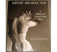 Support and Seduction: A History of Corsets and Bras