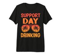 Support Day Drinking Funny Gifts Vacation Outfits Summer Premium T-Shirt