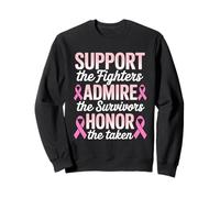 Support Fighters Admire Survivors Honor Taken Pink Ribbon Sweatshirt