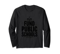Support Fund Public Schools Education Advocacy Long Sleeve T-Shirt