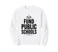 Support Fund Public Schools Education Advocacy Sweatshirt