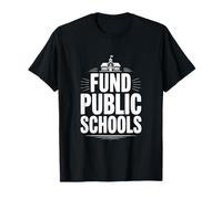 Support Fund Public Schools Education Advocacy T-Shirt