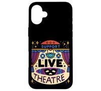 Support Live Theatre Actor Performer ---- Case for iPhone 16 Plus