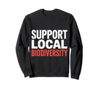 Support Local Biodiversity Nature Supporter Environment |- Sweatshirt